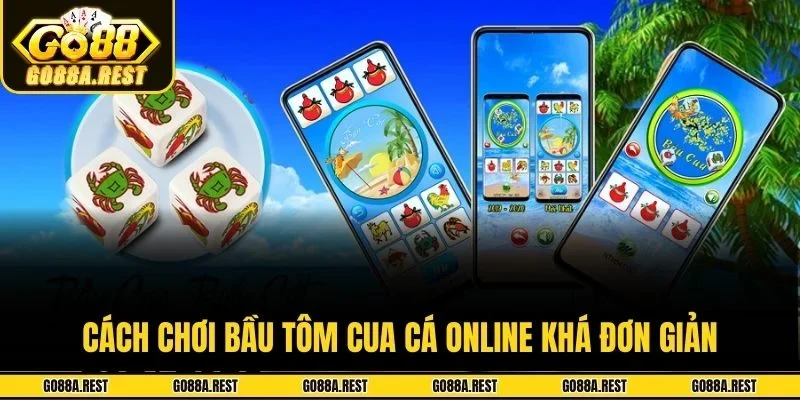 Cách chơi bầu cua tôm cá online tại cổng game khá đơn giản